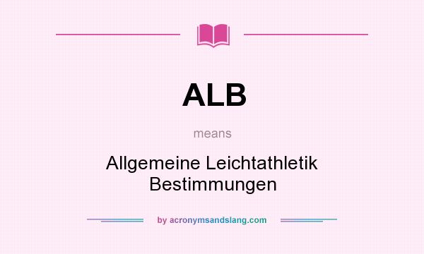 What does ALB mean? It stands for Allgemeine Leichtathletik Bestimmungen