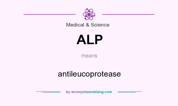 What does ALP mean? It stands for antileucoprotease