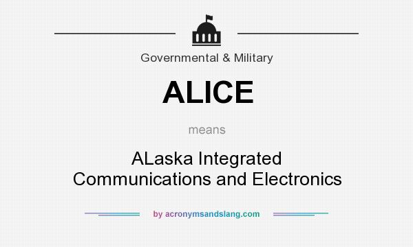 What does ALICE mean? It stands for ALaska Integrated Communications and Electronics
