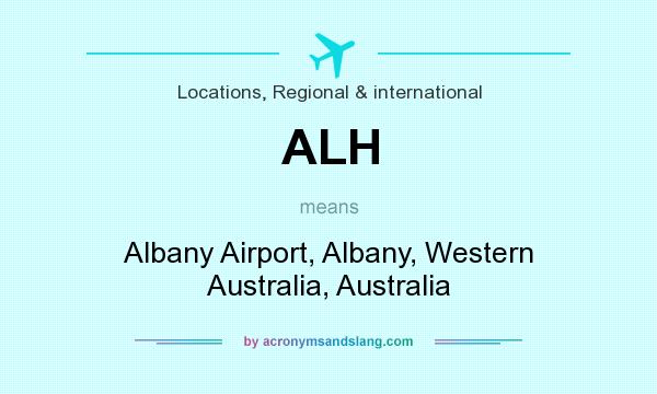 What does ALH mean? It stands for Albany Airport, Albany, Western Australia, Australia