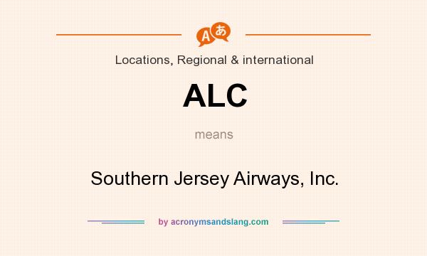 What does ALC mean? It stands for Southern Jersey Airways, Inc.