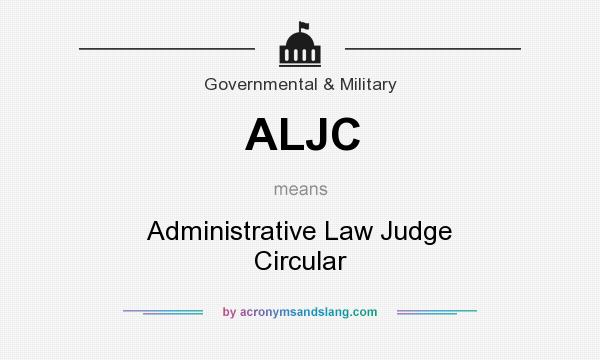 What does ALJC mean? It stands for Administrative Law Judge Circular