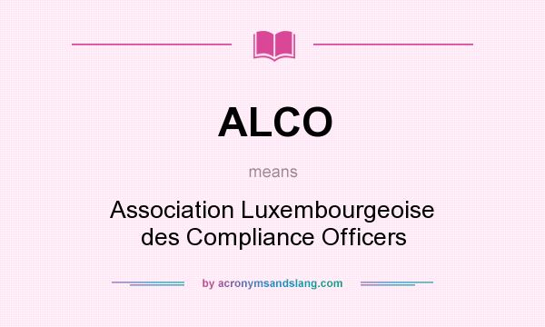What does ALCO mean? It stands for Association Luxembourgeoise des Compliance Officers