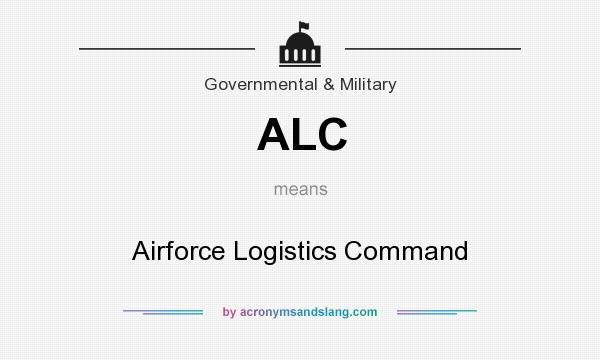 What does ALC mean? It stands for Airforce Logistics Command
