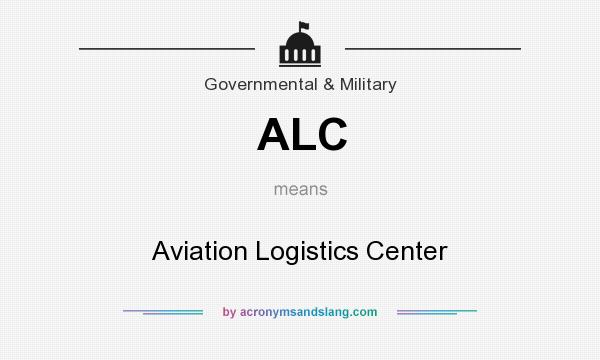 What does ALC mean? It stands for Aviation Logistics Center