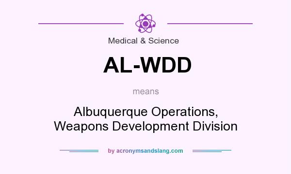 What does AL-WDD mean? It stands for Albuquerque Operations, Weapons Development Division