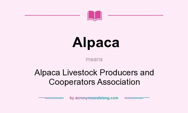 What does Alpaca mean? It stands for Alpaca Livestock Producers and Cooperators Association