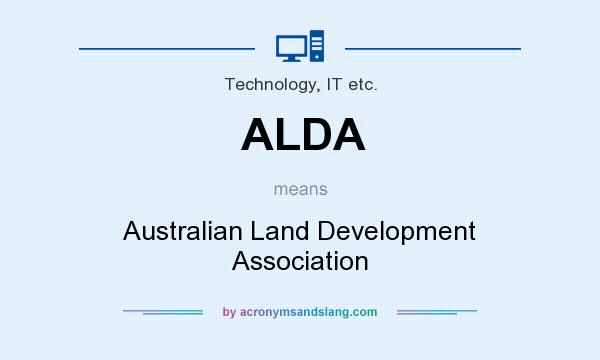 What does ALDA mean? It stands for Australian Land Development Association
