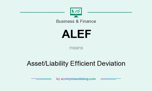 What does ALEF mean? It stands for Asset/Liability Efficient Deviation