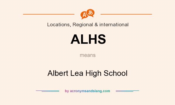 What does ALHS mean? It stands for Albert Lea High School