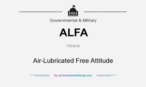 What does ALFA mean? It stands for Air-Lubricated Free Attitude
