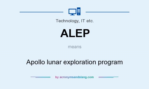 What does ALEP mean? It stands for Apollo lunar exploration program