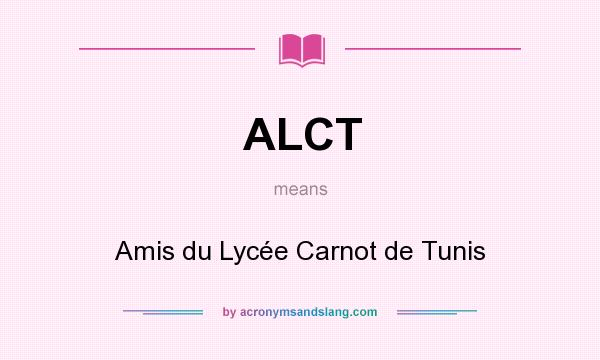 What does ALCT mean? It stands for Amis du Lycée Carnot de Tunis