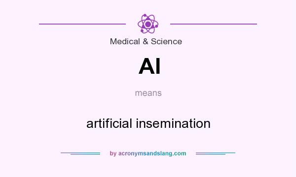 What does Al mean? It stands for artificial insemination