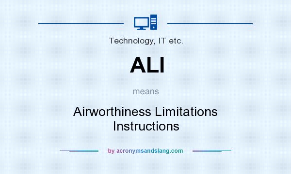 What does ALI mean? It stands for Airworthiness Limitations Instructions