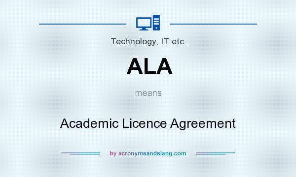 What does ALA mean? It stands for Academic Licence Agreement