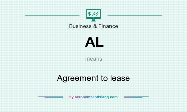 What does AL mean? It stands for Agreement to lease
