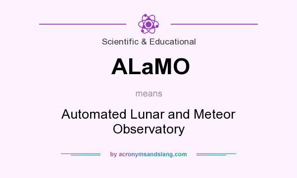 What does ALaMO mean? It stands for Automated Lunar and Meteor Observatory