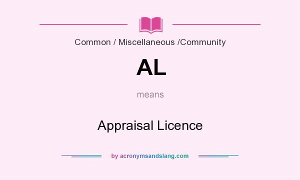 What does AL mean? It stands for Appraisal Licence
