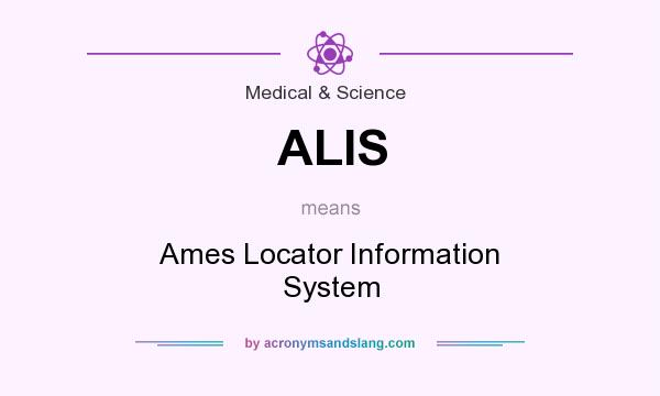 What does ALIS mean? It stands for Ames Locator Information System