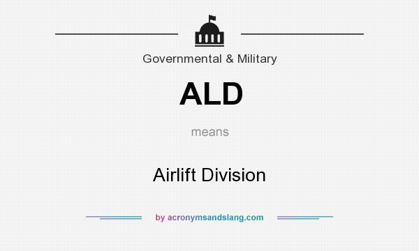 What does ALD mean? It stands for Airlift Division