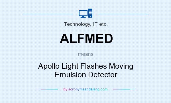 What does ALFMED mean? It stands for Apollo Light Flashes Moving Emulsion Detector