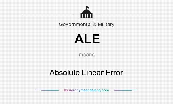 What does ALE mean? It stands for Absolute Linear Error