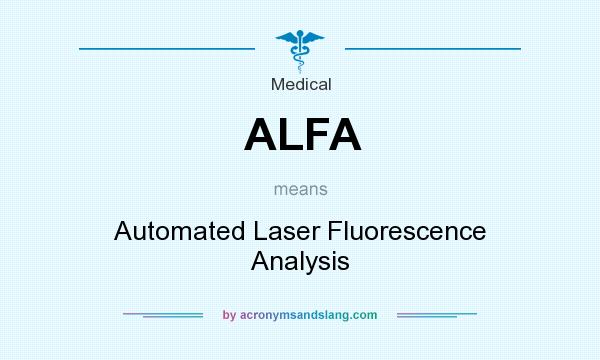 What does ALFA mean? It stands for Automated Laser Fluorescence Analysis