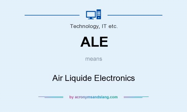 What does ALE mean? It stands for Air Liquide Electronics