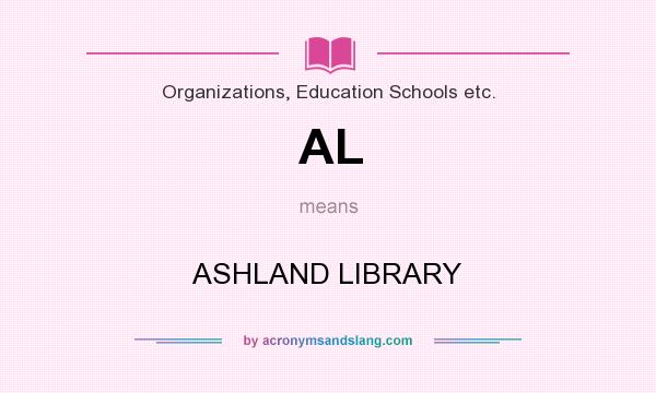 What does AL mean? It stands for ASHLAND LIBRARY