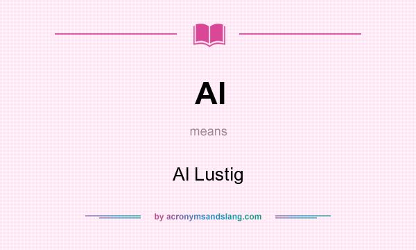 What does Al mean? It stands for Al Lustig