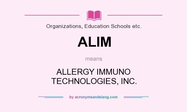 What does ALIM mean? It stands for ALLERGY IMMUNO TECHNOLOGIES, INC.