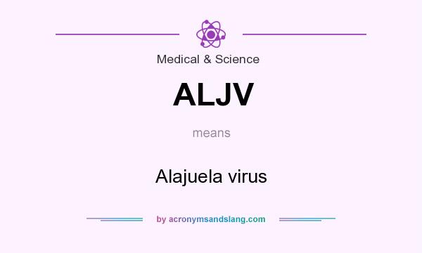 What does ALJV mean? It stands for Alajuela virus