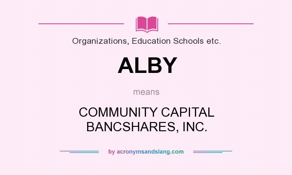 What does ALBY mean? It stands for COMMUNITY CAPITAL BANCSHARES, INC.