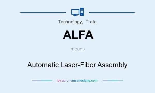 What does ALFA mean? It stands for Automatic Laser-Fiber Assembly
