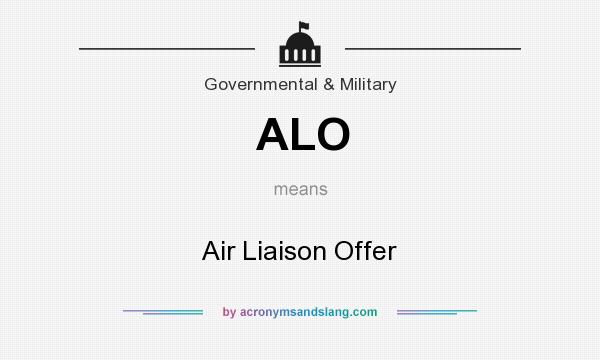 What does ALO mean? It stands for Air Liaison Offer