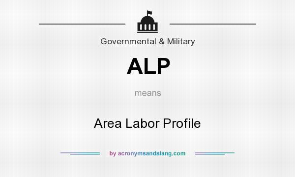 What does ALP mean? It stands for Area Labor Profile