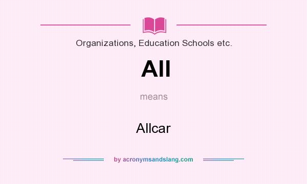 What does All mean? It stands for Allcar