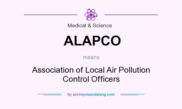 What does ALAPCO mean? It stands for Association of Local Air Pollution Control Officers