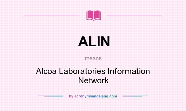 What does ALIN mean? It stands for Alcoa Laboratories Information Network