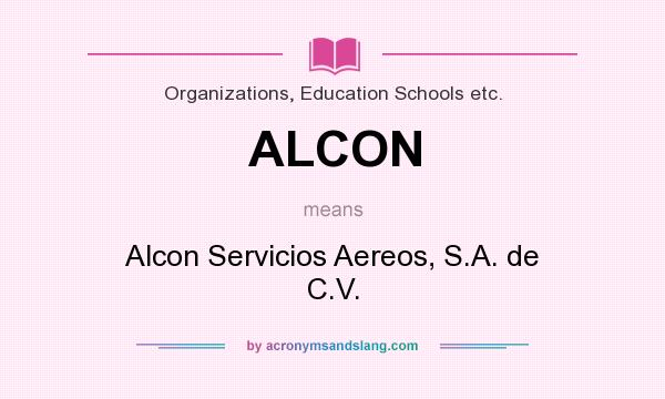 What does ALCON mean? It stands for Alcon Servicios Aereos, S.A. de C.V.