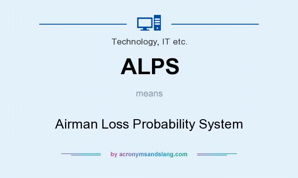 What does ALPS mean? It stands for Airman Loss Probability System