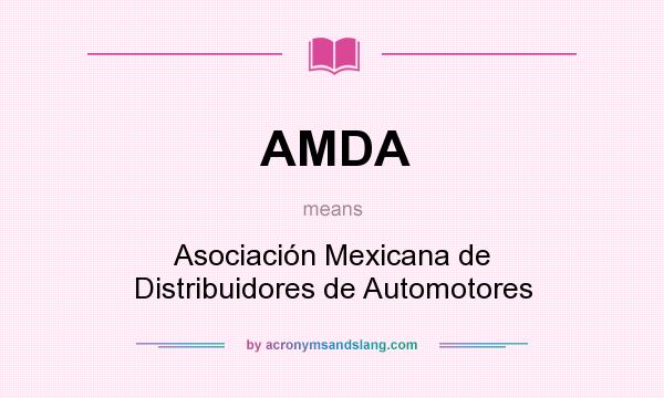 What does AMDA mean? It stands for Asociación Mexicana de Distribuidores de Automotores