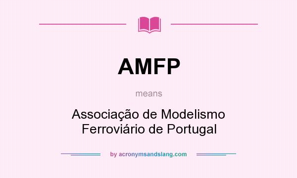 What does AMFP mean? It stands for Associação de Modelismo Ferroviário de Portugal