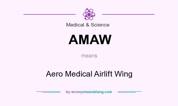 What does AMAW mean? It stands for Aero Medical Airlift Wing