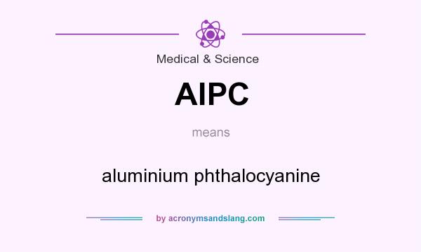 What does AlPC mean? It stands for aluminium phthalocyanine