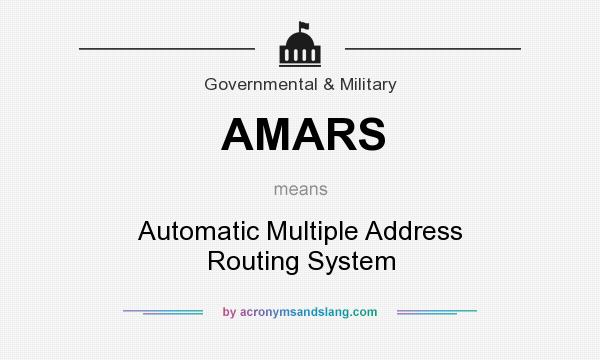 What does AMARS mean? It stands for Automatic Multiple Address Routing System
