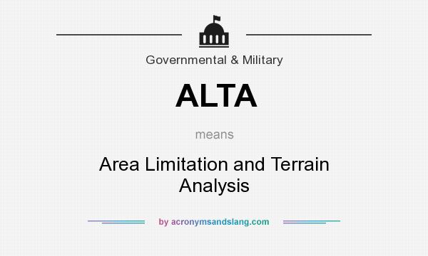 What does ALTA mean? It stands for Area Limitation and Terrain Analysis