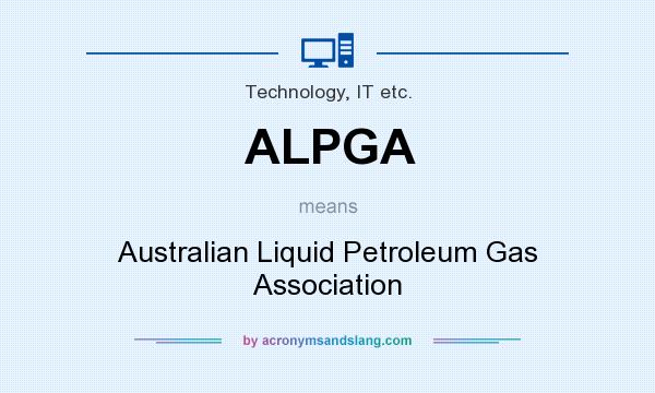 What does ALPGA mean? It stands for Australian Liquid Petroleum Gas Association