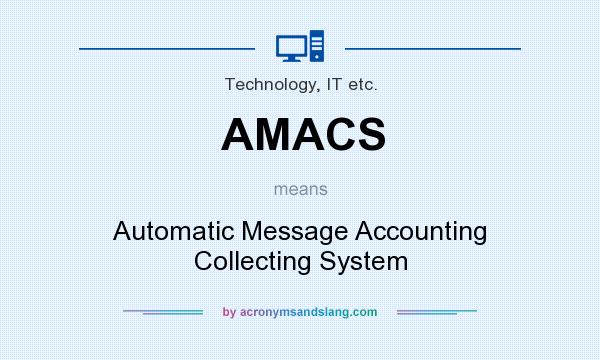What does AMACS mean? It stands for Automatic Message Accounting Collecting System